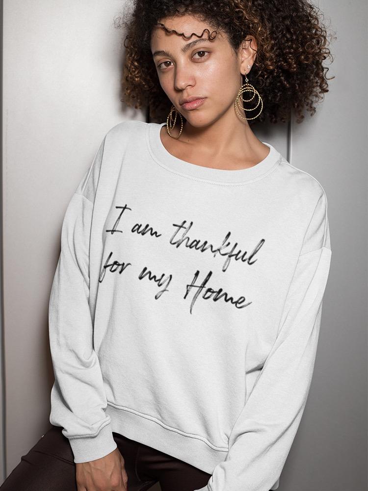 Thankful For My Home Graphic Sweatshirt Women's -GoatDeals Designs