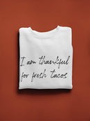 Thankful For Fresh Tacos Graphic Sweatshirt Women's -GoatDeals Designs