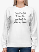 To Follow My Dreams Quote Sweatshirt Women's -GoatDeals Designs