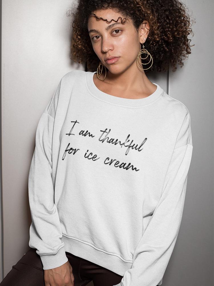 Thankful For Ice Cream Graphic Sweatshirt Women's -GoatDeals Designs