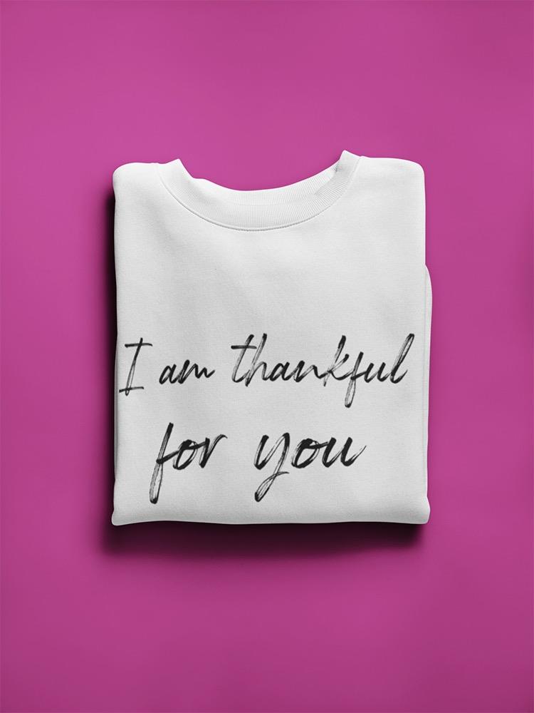 Thankful For You Graphic Sweatshirt Women's -GoatDeals Designs