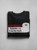 No Return Policy Funny Quote Sweatshirt Men's -GoatDeals Designs