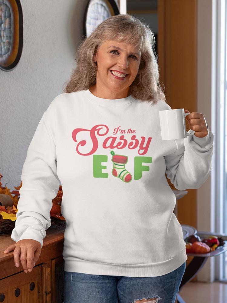 Im The Sassy Elf Sweatshirt Women's -GoatDeals Designs
