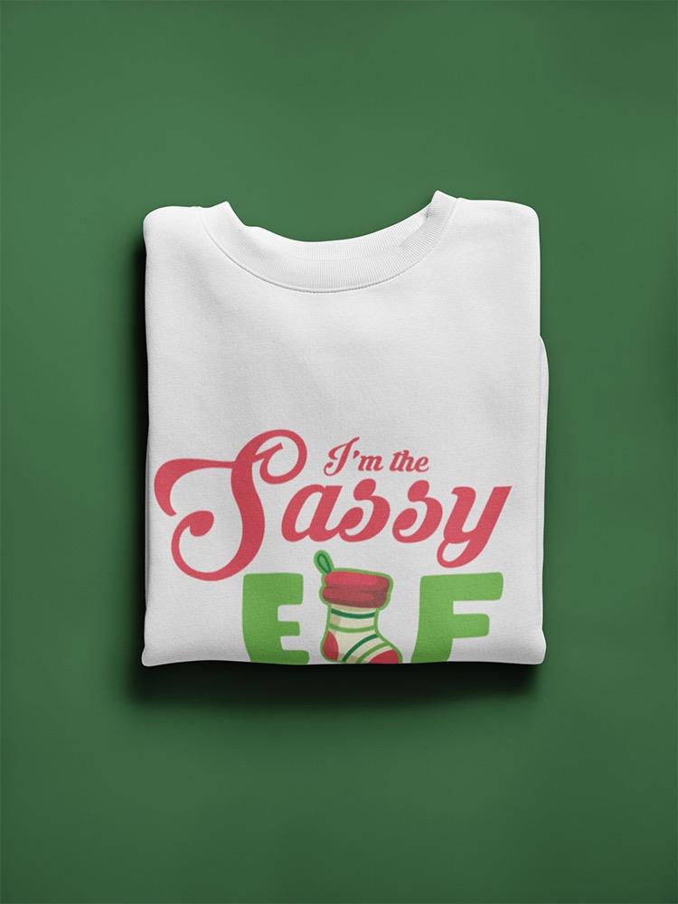 Im The Sassy Elf Sweatshirt Women's -GoatDeals Designs