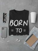 I Was Born To Ride Tee Men's -GoatDeals Designs