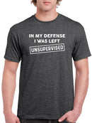 I Was Left Unsupervised! Tee Men's -GoatDeals Designs