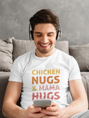 Chicken Nugs And Mama Hugs Tee Men's -GoatDeals Designs