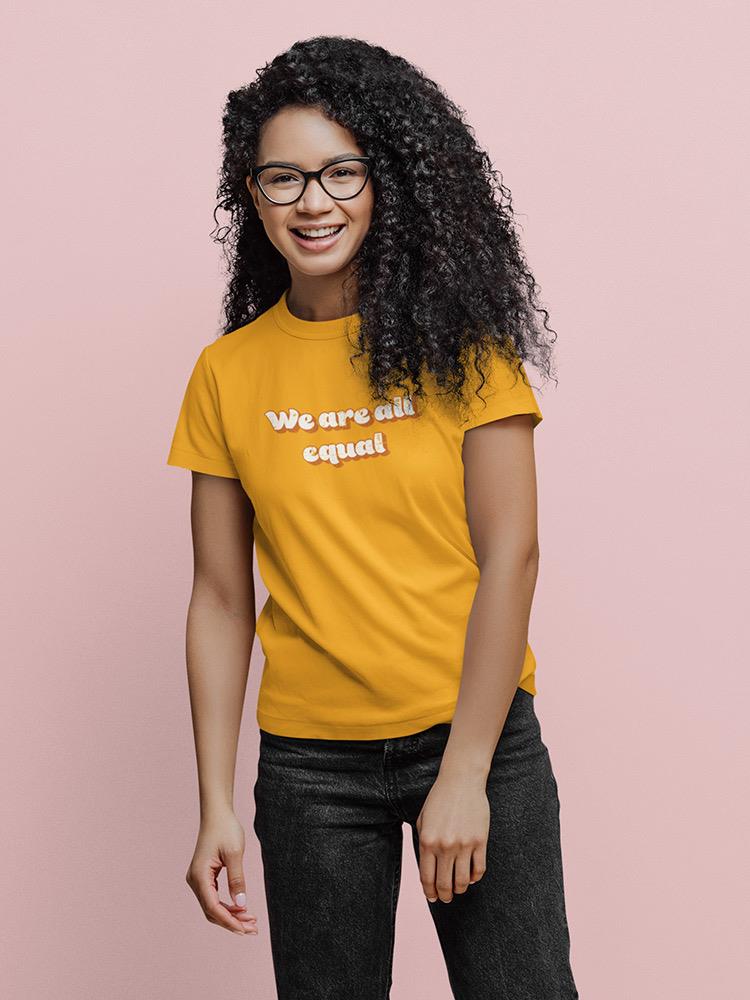 We Are All Equal Tee Women's -GoatDeals Designs