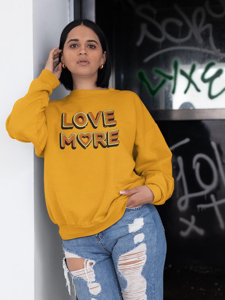Love More Women's Sweatshirt