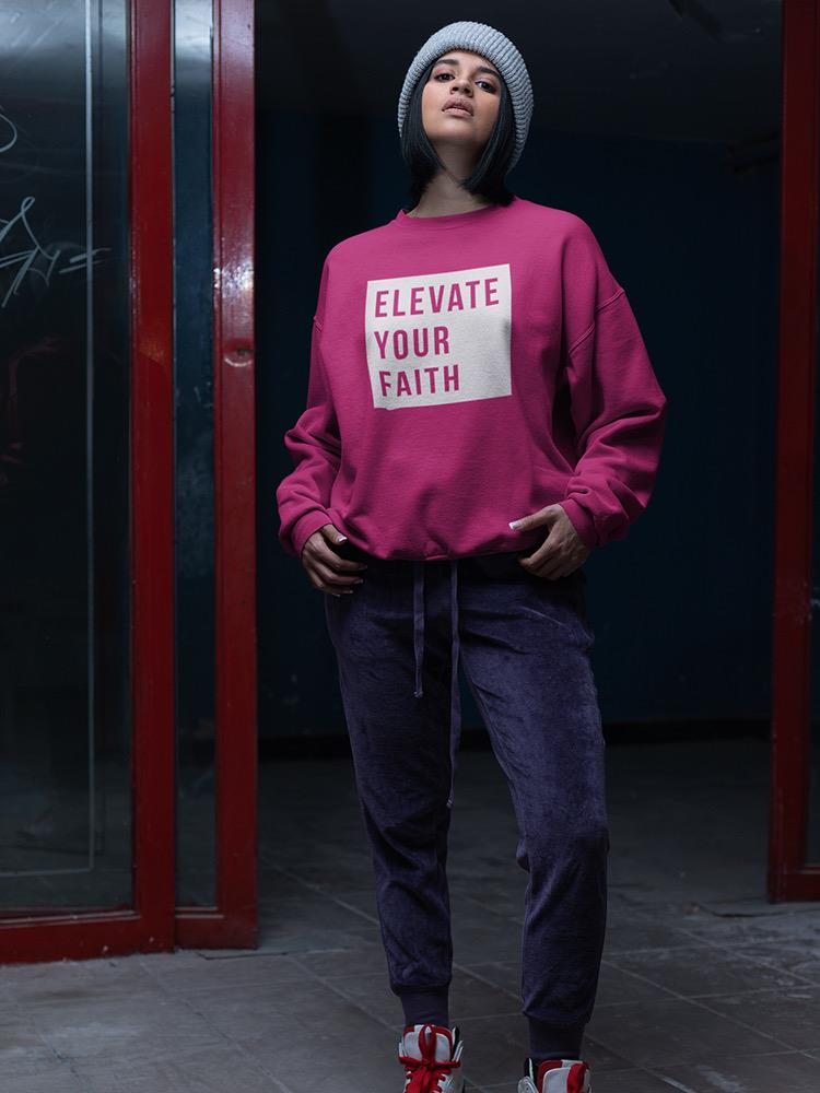 Elevate Your Faith Women's Sweatshirt