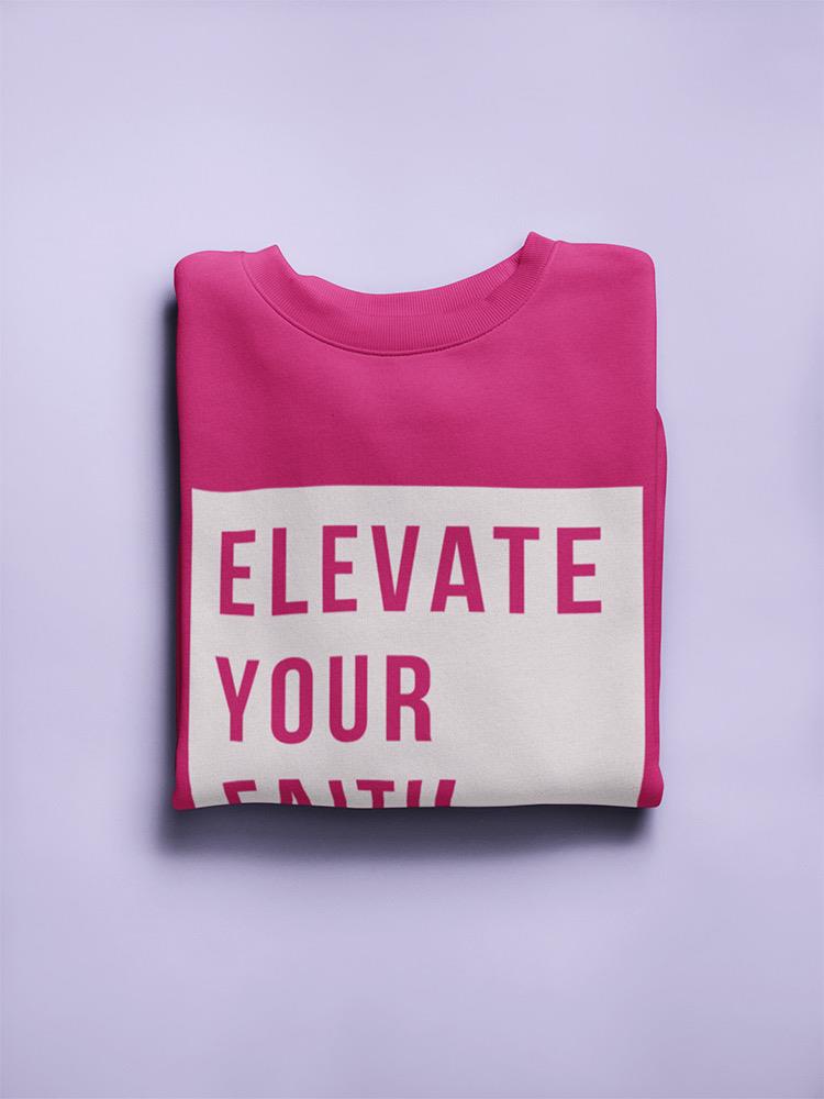 Elevate Your Faith Women's Sweatshirt