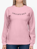 Girls Bite Back Women's Sweatshirt
