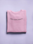 Girls Bite Back Women's Sweatshirt