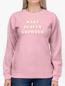 Make Heaven Crowded Women's Sweatshirt