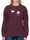 No Rain, No Flowers Women's Sweatshirt