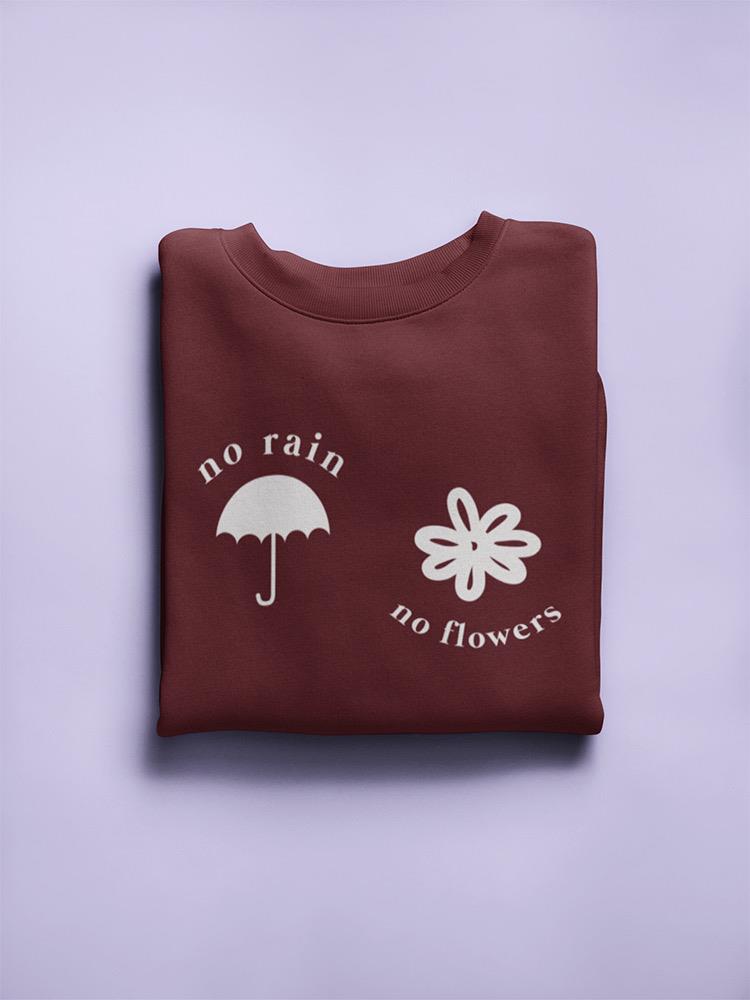 No Rain, No Flowers Women's Sweatshirt