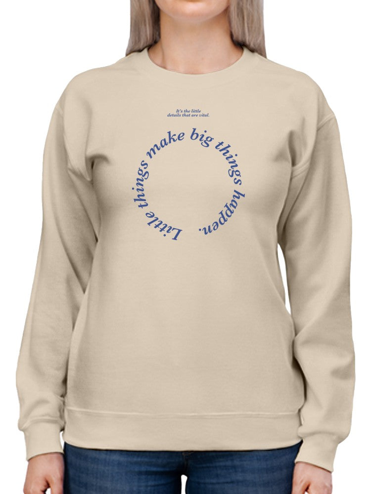 Little Things Quote Women's Sweatshirt