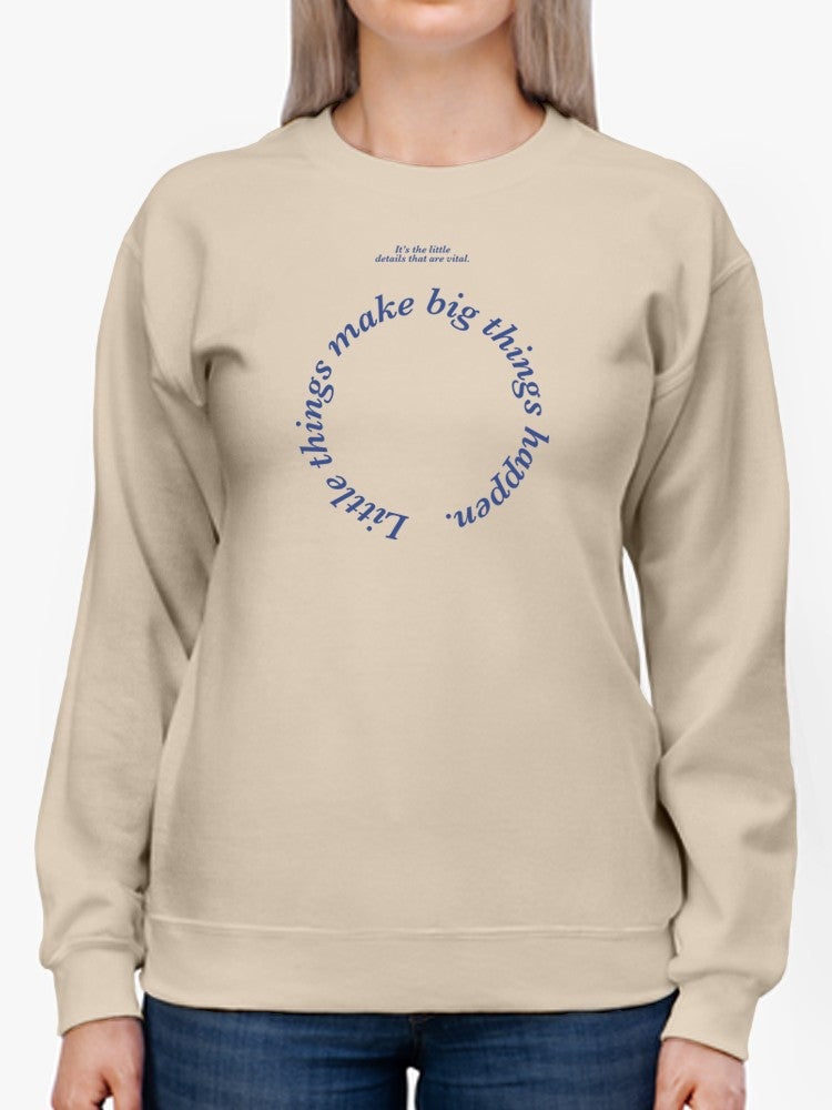 Little Things Quote Women's Sweatshirt
