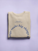Little Things Quote Women's Sweatshirt