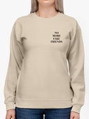 No More Fake Friends! Women's Sweatshirt