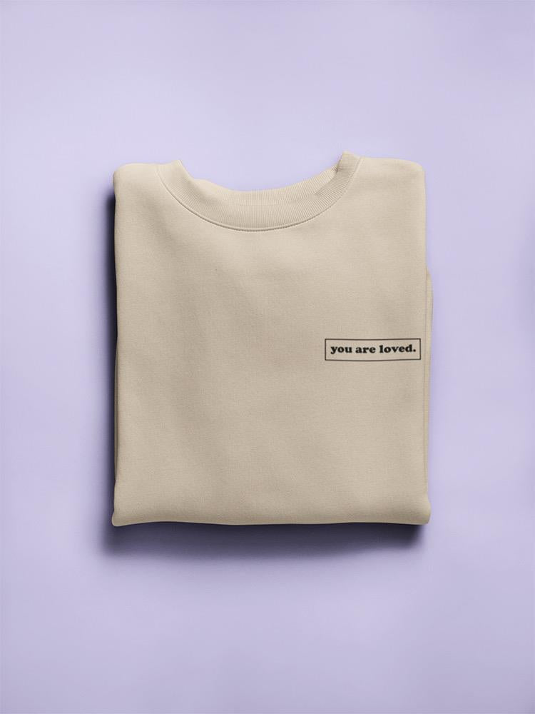 You're Loved. Women's Sweatshirt