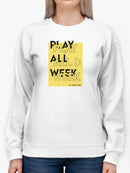 Play All Week Women's Sweatshirt