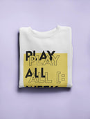 Play All Week Women's Sweatshirt