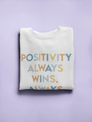 Positivity Always Wins Women's Sweatshirt