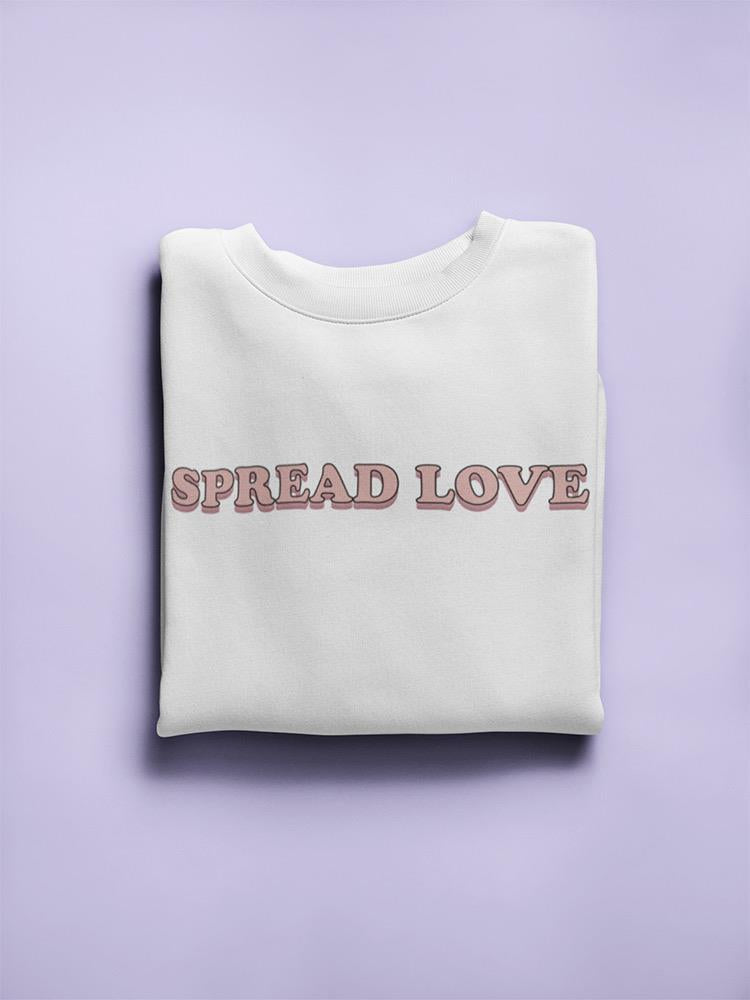Spread Love! Women's Sweatshirt
