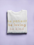 Be Patient, Loving, Kind, Gentle Women's Sweatshirt