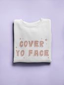Cover Yo' Face Women's Sweatshirt