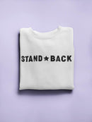 Stand Back Women's Sweatshirt