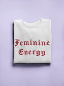 Feminine Energy Women's Sweatshirt