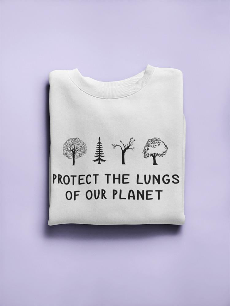 Protect The Lungs Of Our Planet Women's Sweatshirt