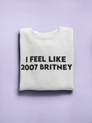 2007 Britney Women's Sweatshirt