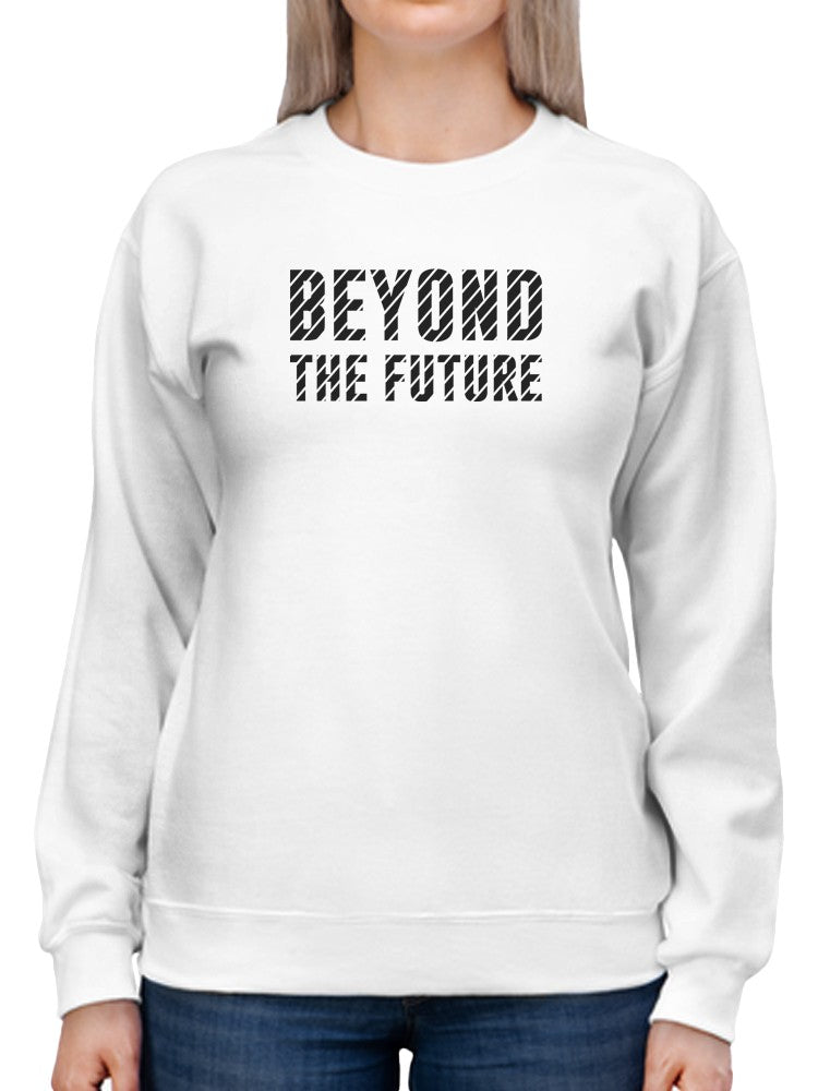 Beyond The Future. Women's Sweatshirt
