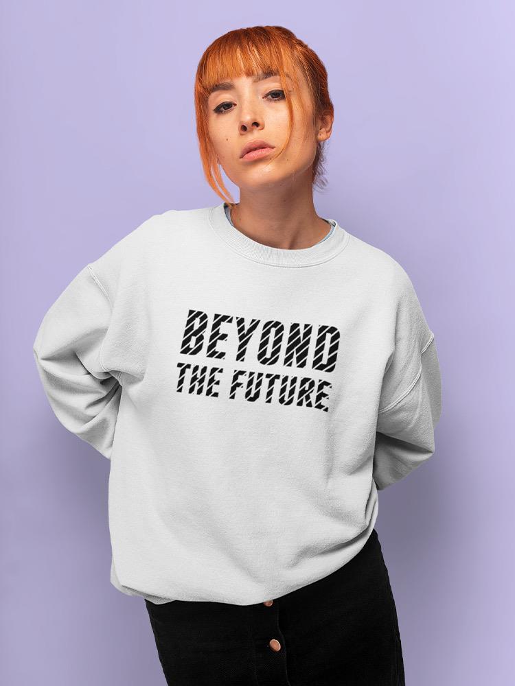Beyond The Future. Women's Sweatshirt
