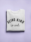 Being Kind Is Cool Women's Sweatshirt
