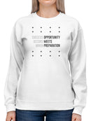 Success And Opportunity Quote Women's Sweatshirt