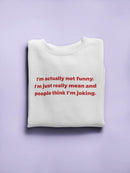 I'm Actually Not Funny Women's Sweatshirt