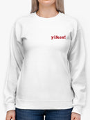 Yikes! Design Women's Sweatshirt