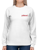 Yikes! Design Women's Sweatshirt