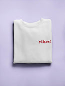 Yikes! Design Women's Sweatshirt