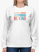 You Can Be Kind Women's Sweatshirt