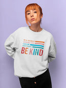 You Can Be Kind Women's Sweatshirt