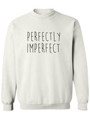 Perfectly Imperfect. Women's Sweatshirt