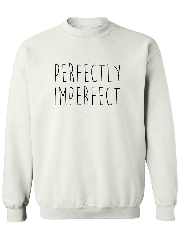 Perfectly Imperfect. Women's Sweatshirt