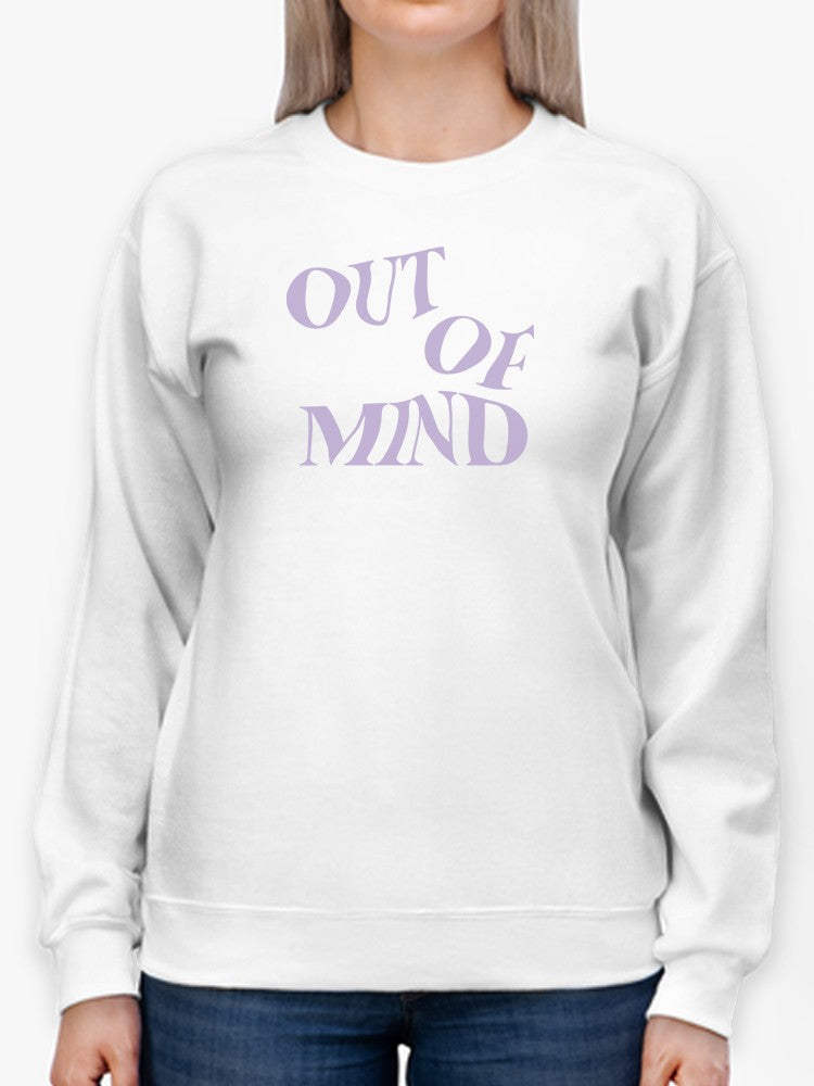 Out Of Mind Women's Sweatshirt