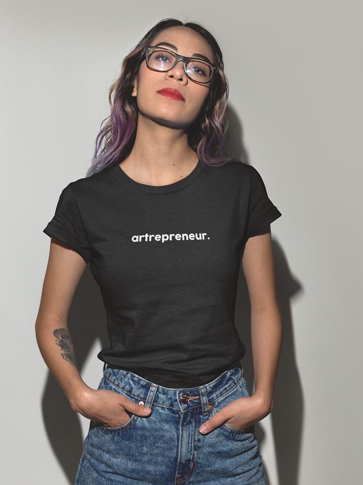 Artrepreneur. Women's T-shirt