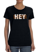 Hey, Love. Women's T-shirt